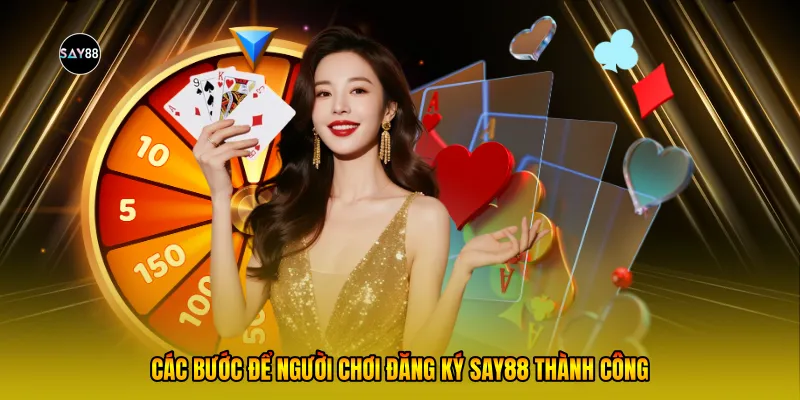  Các bước để người chơi đăng ký Say88 thành công