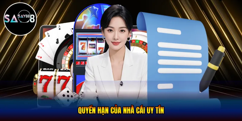 Quyền hạn của nhà cái uy tín