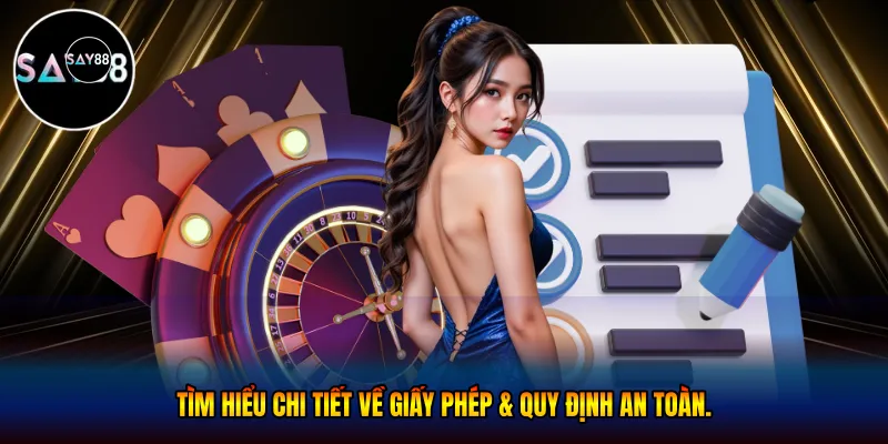 Tìm hiểu chi tiết về giấy phép & quy định an toàn.