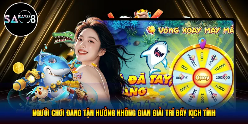  Người chơi đang tận hưởng không gian giải trí đầy kịch tính